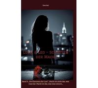 Luna & Leo - Schatten der Macht: Band 3: "Die Flammen der Lust" "Macht ist nicht das, was man hat. Macht ist das, was man nimmt."