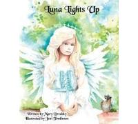 Luna Lights Up (Fairies Of Harmony Grove)