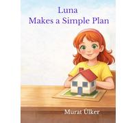 Luna Makes a Simple Plan: A Social Emotional Learning Book About Planning and Problem Solving for Kids Ages 6-8