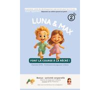 Luna & Max font la course à la récré !: Le premier conte de développement personnel pour les 3-5 ans. Thème : Apprendre à dépasser sa colère quand on perd.