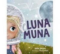 Luna Muna by Kellie Gerardi Kellie Gerardi (Auteur)