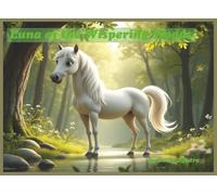 Luna of the Whispering Woods: A Magical Journey of Courage, Wonder, and Believing in the Unseen