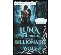 LUNA: one night with my billionaire wolf: A fated mate billionaire werewolf romance of destiny, betrayal, and the wolf queen's rise.