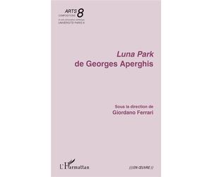 Luna Park de Georges Aperghis - Giordano Ferrari - L'harmattan - broché - Théâtre
