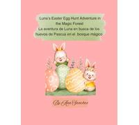 Luna’s Easter Egg Hunt Adventure in the Magic Forest: La aventura de Luna en busca de los huevos de Pascua en el bosque mágico