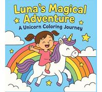 Luna’s Magical Adventure: A Unicorn Coloring Journey