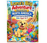 Luna’s Magical Journey: North America: Travel Coloring Adventure for Kids Ages 4-7