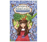 Luna Si Padurea Magica. O Veverita Aflata In Pericol. Vol. 7