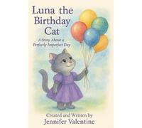 Luna the Birthday Cat: A Story About a Perfectly Imperfect Day