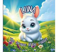 Luna the Brave Little Rabbit