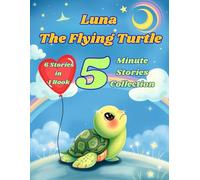 Luna the Brave Little Turtle Perfect Bedtime Story for Kids Ages 3-8: A Heartwarming Children’s Picture Book About Friendship, Kindness, Courage, and Believing in Yourself