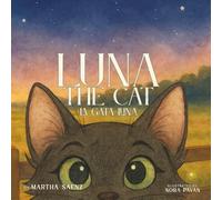 Luna The Cat - "La Gata Luna" (Bilingual Edition): A story to talk with children about adoption and acceptance - Una historia para hablar con los niños sobre adopción y aceptación