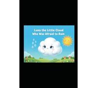 Luna the little Cloud who was afraid of the rain