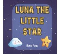 Luna the Little Star: Shine Bright, Little Star