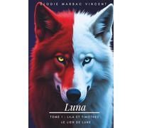 Luna Tome 1: Lila et Timothée : Le lien de Lune