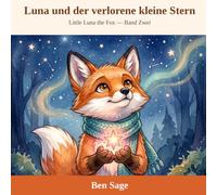 Luna und der verlorene kleine Stern: Little Luna the Fox - Band Zwei