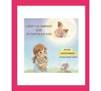 LUNA Y EL ABRAZO QUE SE PARTIA EN DOS: Cuando el amor no se divide sino que se multiplica