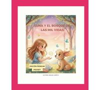 LUNA Y EL BOSQUE DE LOS ABRAZOS: Donde las mascotas viven felices por siempre