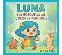 LUNA Y EL BOSQUE DE LOS COLORES PERDIDOS