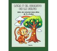 Luna y el secreto de la selva: Libro de colorear para niños de 3 a 6años