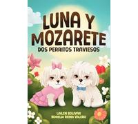 Luna y Mozarete: Dos perritos traviesos