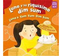 Luna y su riquisimo dim sum Lunas Yum Yum Dim Sum Lunas Yum Yum Dim Sum by Violet Kim Violet Kim (Auteur)
