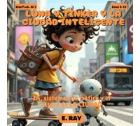 LUNA Y TINKER Y LA CIUDAD INTELIGENTE: IA, sistemas de tráfico y el futuro de LA CIUDAD