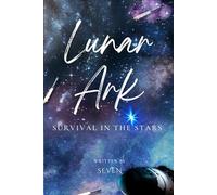 Lunar Ark: Survival in the Stars