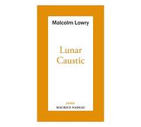 Lunar caustic - Le caustique lunaire: Suivi de Malcolm mon ami