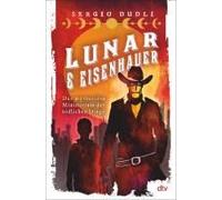 Lunar & Eisenhauer - Das Mysteriöse Ministerium Der Tödlichen Dinge