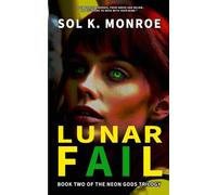 Lunar Fail: The NEON GODS (Book 2)