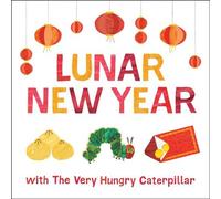 Lunar New Year with The Very Hungry Caterpillar A Tabbed Board Book - - World of Eric Carle - ebook (ePub) - Livre