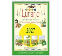 Lunario delle semine e dei lavori. Calendario 2027