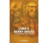 Luna's Berry Bread: A warm autumn story about sharing and friendship for children ages 2 to 7