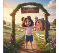 Luna's Farm Adventure: A Sweet & Educational Picture Book About Nature, Kindness, and Play for Toddlers and Preschoolers (Ages 2-6)