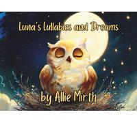 Luna's Lullabies and Dreams: Dreamy Bedtime Tales from the Moonlit Forest