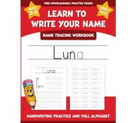 Luna's Name Tracing Workbook: Learn to Write Your Name with Letter Tracing, Handwriting Practice, and Fun Preschool Activities for Ages 3-5