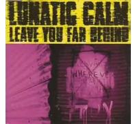 Lunatic Calm - Leave You Far Behind