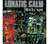 Lunatic Calm - Metropol