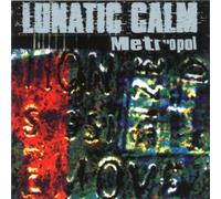 Lunatic Calm – Metropole – Import