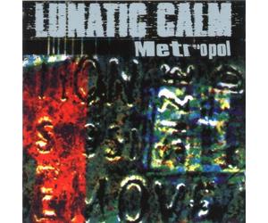 Lunatic Calm - Metropole