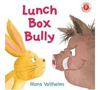 Lunch Box Bully by Hans Wilhelm Hans Wilhelm (Auteur)
