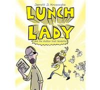 Lunch Lady and the Author Visit Vendetta: Lunch Lady #3
