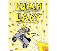 Lunch Lady And The Bake Sale Bandit