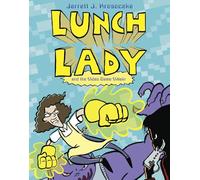 Lunch Lady and the Video Game Villain: Lunch Lady #9