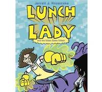 Lunch Lady and the Video Game Villain: Lunch Lady #9