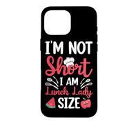 Lunch Lady, I'm Not Short I'm Lunch Lady Size Coque pour iPhone 16 Pro Max