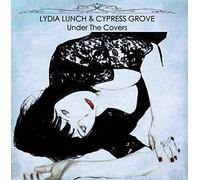 Lydia Lunch & Cypress Grove Under the Covers (Vinyl) 12" Album