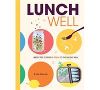 Lunch Well 85 Recipes to Bring a Little Spark To the Midday Meal - Fern Green - Hardie Grant North America - ebook (ePub) - Livre