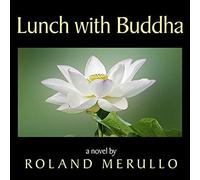 Lunch with Buddha: A Novel